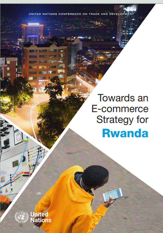 You are currently viewing New UNCTAD Report Spotlights Rwanda’s Transformative E-commerce Policy and Strategy