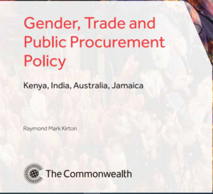 Read more about the article Commonwealth Policy Research Paper Highlights Gender, Trade, and Public Procurement Challenges and Recommendations in Kenya, India, Australia, and Jamaica