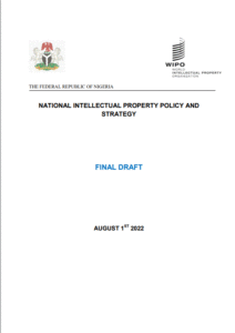 Read more about the article Final Draft of Nigeria’s National Intellectual Property Policy and Strategy 2022: A Thorough Examination of a Pioneering Framework for Advancing Innovation and Safeguarding Intellectual Property Rights in Nigeria