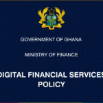 Read more about the article Understanding Ghana’s Digital Financial Services Policy: Building an Inclusive and Resilient DFS Ecosystem for the 21st Century